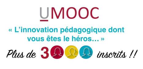 3000 inscrits - L’innovation pédagogique dont vous êtes le héros - UMOOC | KILUVU | Scoop.it