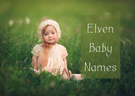 Elven Baby Names | Name News | Scoop.it