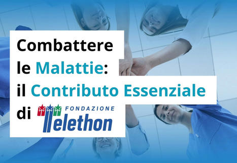 Combattere le Malattie: Fondazione Telethon - TrustMeUp | TrustMeUp | Scoop.it