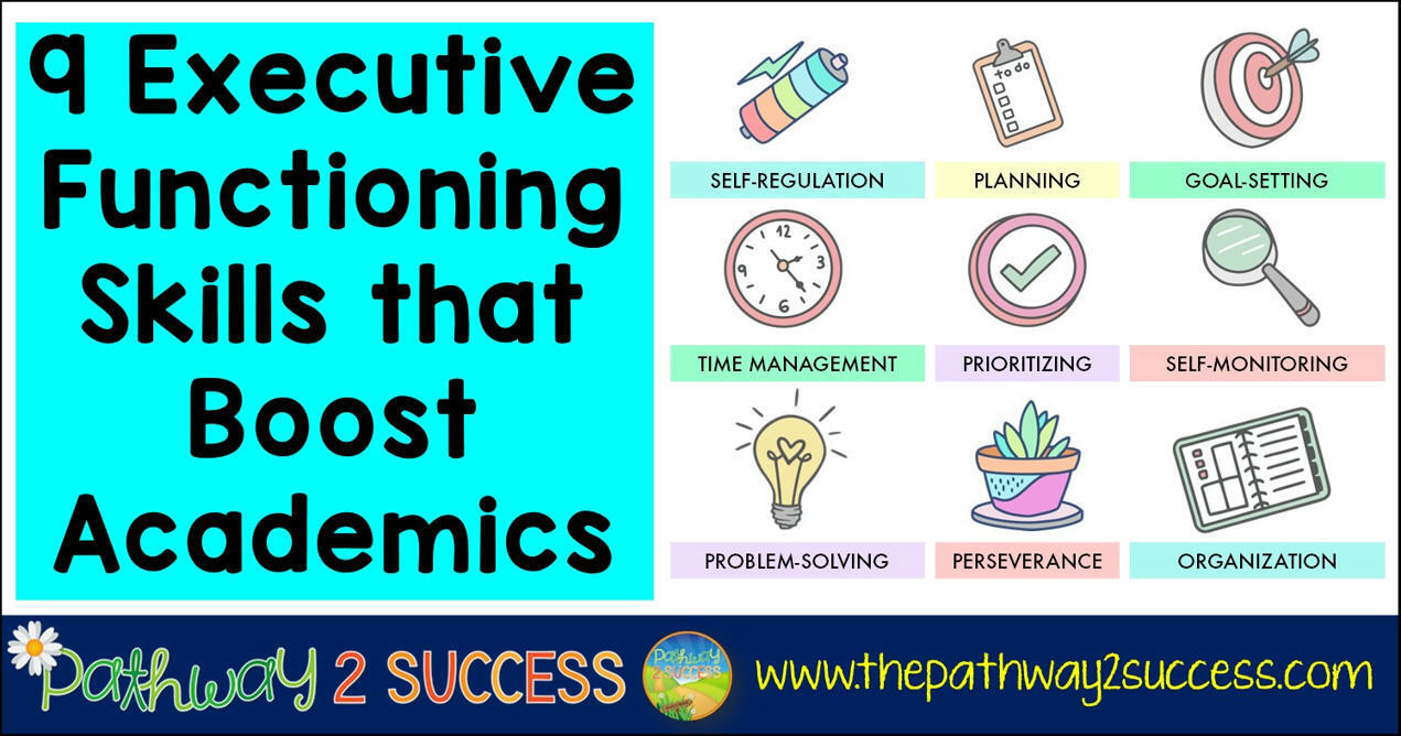 9 Executive Functioning Skills that Boost Acade...