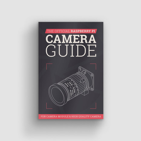 The Official Raspberry Pi Camera Guide out now!  | tecno4 | Scoop.it