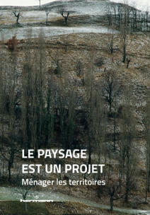 [Ouvrage] Le paysage est un projet | PAYSAGE ET...