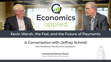 Kevin Warsh, the Fed, and the Future of Payments with Kansas City Fed President Jeff Schmid | Federal Reserve Bank of Kansas City | Notebook or My Personal Learning Network | Scoop.it