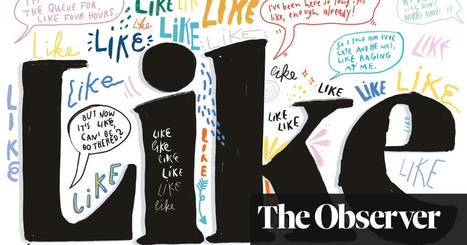Why do people, like, say, ‘like’ so much? | Language | The Guardian | Languages, ICT, education | Scoop.it