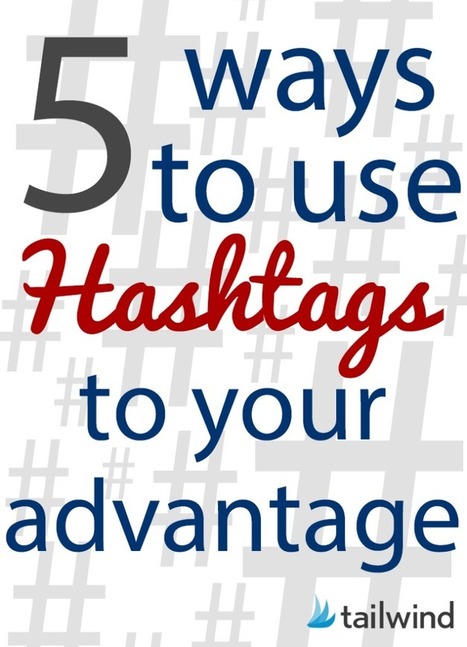 5 Ways to Use Hashtags to Your Advantage | Education & Numérique | Scoop.it