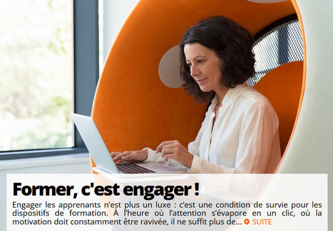 Dossier e-learning letter n° 65 - Engager les apprenants : des expériences de formation qui captivent et valorisent les compétences [dossier] | Ingénierie pédagogique et de formation | Scoop.it