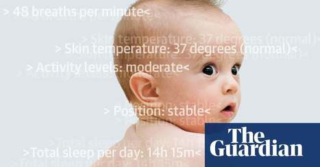 ‘You can track everything’: the parents who digitise their babies’ lives | Life and style | The Guardian | IT in Health and hospitals | Scoop.it
