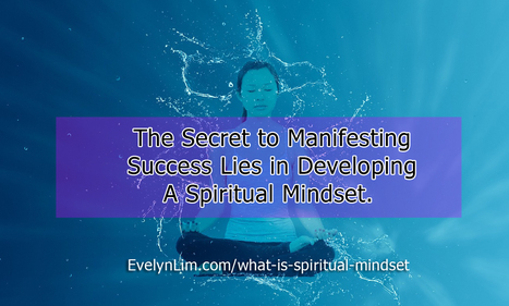 Your Spiritual Mindset: The Secret to Manifesting Success and Abundance  | Personal Branding & Leadership Coaching | Scoop.it