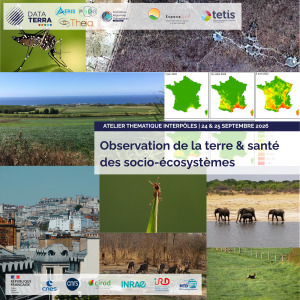 24-25 septembre 2026 | Atelier Observation de la Terre et sant&eacute; des socio-&eacute;cosyst&egrave;mes &ndash; Data Terra | THEIA | T&eacute;l&eacute;d&eacute;tection veille IST INRAE & AgroParisTech | Scoop.it