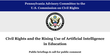 Pennsylvania Advisory Committee to the U.S. Commission on Civil Rights // Public Briefings and call for public comment | Educational Psychology & Emerging Technologies: Critical Perspectives and Updates | Scoop.it