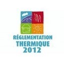 Après la RT 2012 : vers une « règlementation environnementale 2020 » pour le bâtiment à énergie positive | Développement Durable, RSE et Energies | Scoop.it