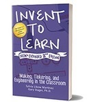 New! Second Edition of Invent to Learn Released | iPads, MakerEd and More  in Education | Scoop.it