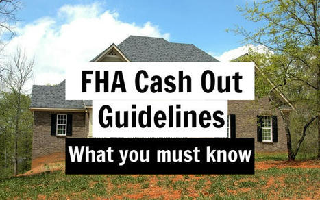 FHA Cash Out Guidelines - What You Must Know | Portfolio Loan and Mortgage Guide | Scoop.it