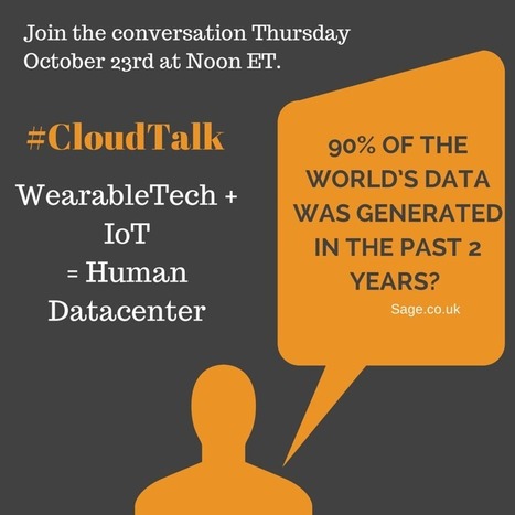 WearableTech + IoT = Human Data Center on #CloudTalk | Cloud Talk not just for Techies | Scoop.it