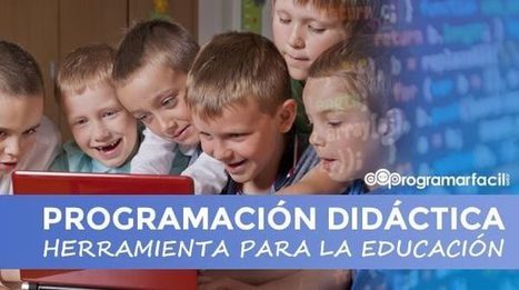 Programación didáctica, una herramienta indispensable en la educación | tecno4 | Scoop.it