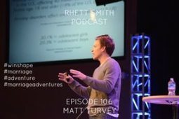 Rhett Smith 106: The Importance of Adventure in Marriage — with Director of WinShape Marriage, Matt Turvey | Marriage and Family (Catholic & Christian) | Scoop.it