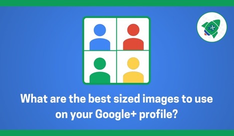 What are the best sized images to use on your Google+ profile? | MarketingHits | Scoop.it