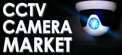CCTV Camera Market Size, Growth | Global Report [2022-2029] | ICT | Scoop.it