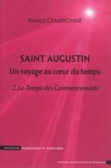 Saint Augustin : un voyage au coeur du temps. Volume 2, Le temps des commencements | Philosophie en France | Scoop.it