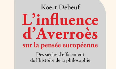 Koert Debeuf : L&rsquo;influence d&rsquo;Averro&egrave;s sur la pens&eacute;e europ&eacute;enne | Les Livres de Philosophie | Scoop.it