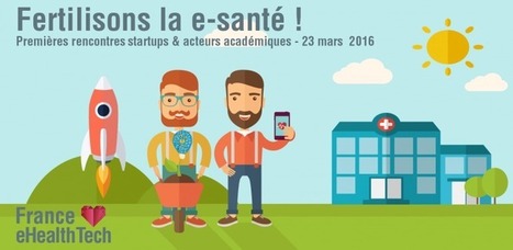Appel à participation : Fertilisons la e-santé ! | France eHealthTech | e-santé - Télésanté | Scoop.it