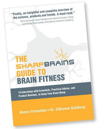 The SharpBrains Guide to Brain Fitness - Book on Neuroplasticity and Brain Health | Thinking Clearly and Analytically | Scoop.it