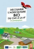 Kit pédagogique : découvrir l'agriculture bio du CM1 à la 6e | GREENEYES | Scoop.it