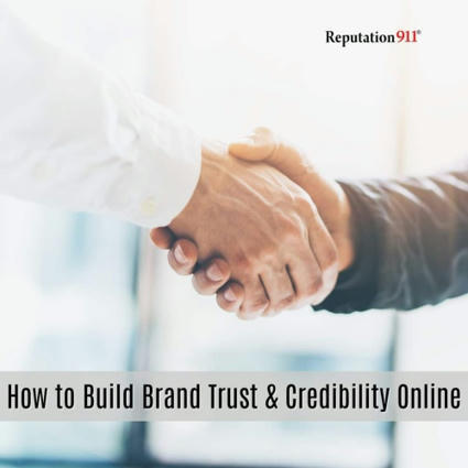 10 Ways to Build Trust & Credibility Online | Reputation911 | Business Reputation Management | Scoop.it