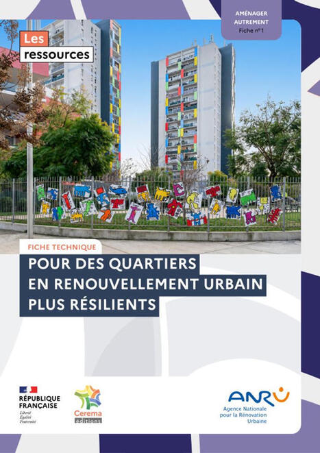 Am&eacute;nager autrement. Fiche n&deg; 1, Pour des quartiers en renouvellement urbain plus r&eacute;silients | Cerema | La SELECTION du Web | CAUE des Vosges - www.caue88.com | Scoop.it