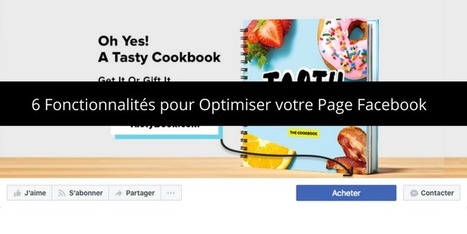 6 Fonctionnalités pour Optimiser votre Page Facebook | Emarketinglicious | Digital Marketing | Scoop.it