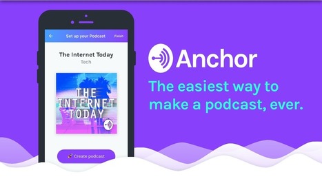 Anchor is now the easiest way to make a podcast, ever. | Podcasts | Scoop.it