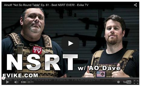 Airsoft "Not So Round Table" Ep. 61 - Best NSRT EVER! - Evike TV on YouTube | Thumpy's 3D House of Airsoft™ @ Scoop.it | Scoop.it