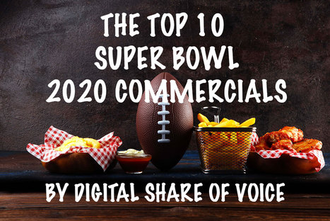 THE TOP 10 SUPER BOWL 2020 COMMERCIALS BY DIGITAL SHARE OF VOICE | Digital Creativity | Scoop.it