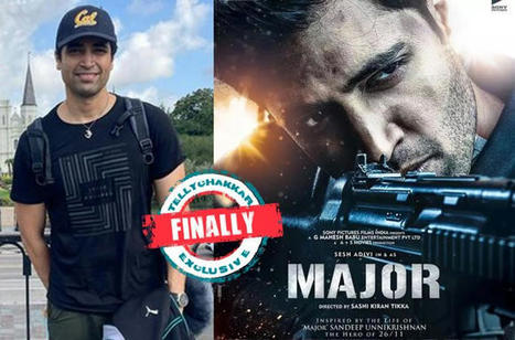 Finally! Adivi Sesh starrer ‘Major’ is all set to release on THIS date, deets inside | Latest BOLLYWOOD movie news reviews | Scoop.it