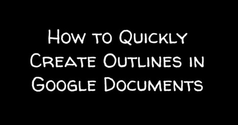 Quickly Generate an Outline in Google Documents via @rmbyrne | iGeneration - 21st Century Education (Pedagogy & Digital Innovation) | Scoop.it