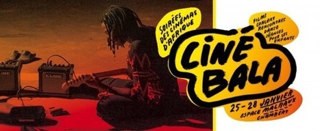 Chambéry-Ouahigouya : "Ciné Bala 2017, soirées des cinémas d'Afrique | Ce monde à inventer ! | Scoop.it