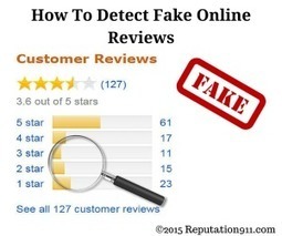 How to Detect Fake Online Reviews | Reputation911™ | Reputation911 | Scoop.it