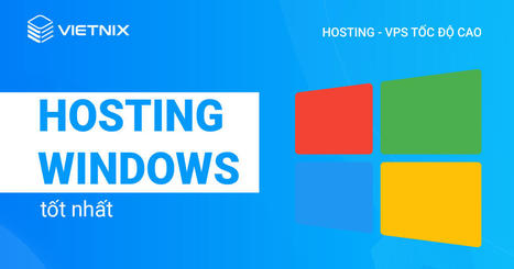 Nhà cung cấp Hosting Windows tốt nhất hiện nay | vietnix | Scoop.it