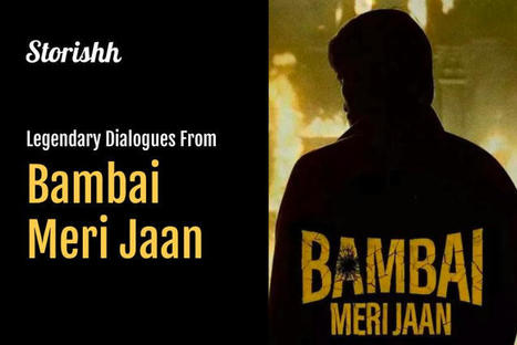 5 Legendary Dialogues From Bambai Meri Jaan Web Series | Stories By Storishh | Scoop.it