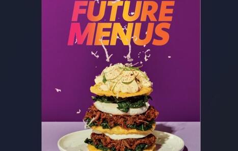 Future Menus 2025, la street food inspirante jusqu’au sommet de la gastronomie | AGROALIMENTAIRE | Scoop.it