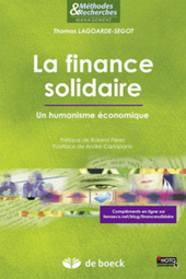 Livre : "La finance solidaire - Un humanisme économique" de Thomas Lagoarde-Segot | Economie Responsable et Consommation Collaborative | Scoop.it