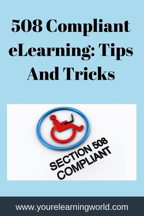 508 Compliant ELearning: Tips and tricks | ED262 mylineONLINE:  Exceptionalities and Accessibilities | Scoop.it