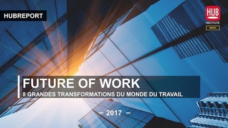 HUBREPORT Future of Work : plongée au coeur des mutations du monde du travail | Millennials | Scoop.it