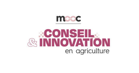 MOOC Conseil & Innovation en agriculture - Fun MOOC | Pour innover en agriculture | Scoop.it