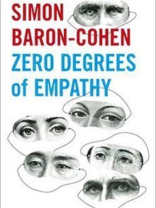 Zero Degrees of Empathy by Simon Baron-Cohen: review - Telegraph | Empathy Movement Magazine | Scoop.it