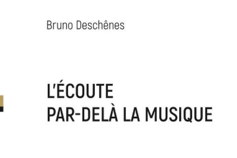 &nbsp;Bruno Desch&ecirc;nes : L&rsquo;&eacute;coute par-del&agrave; la musique | Les Livres de Philosophie | Scoop.it