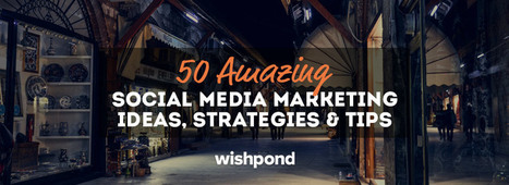 50 Amazing Social Media Marketing Ideas, Strategies & Tips | digital marketing strategy | Scoop.it