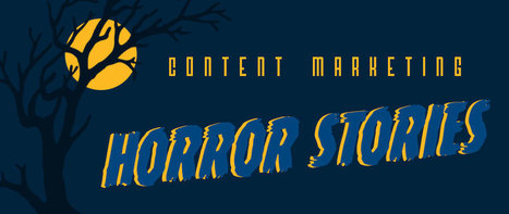 Content Marketing Horror Stories | Public Relations & Social Marketing Insight | Scoop.it