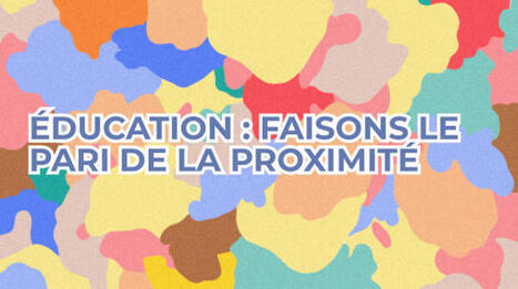 &Eacute;TUDE - &Eacute;ducation : faisons le pari de la proximit&eacute; | Jeunesse, &eacute;ducation et d&eacute;crochage scolaire | Scoop.it