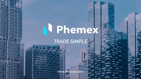 Phemex Is Empowering Everyone To Trade Simply and Manage Risk Efficiently | Online Marketing Tools | Scoop.it